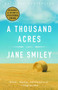 A Thousand Acres (Pulitzer Prize Winner) (A Novel) by Jane Smiley, 9781400033836