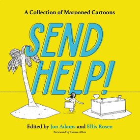 Send Help! (A Collection of Marooned Cartoons) by Jon Adams, Ellis Rosen, 9780316262798