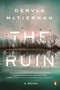 The Ruin (A Novel) by Dervla McTiernan, 9780143133124