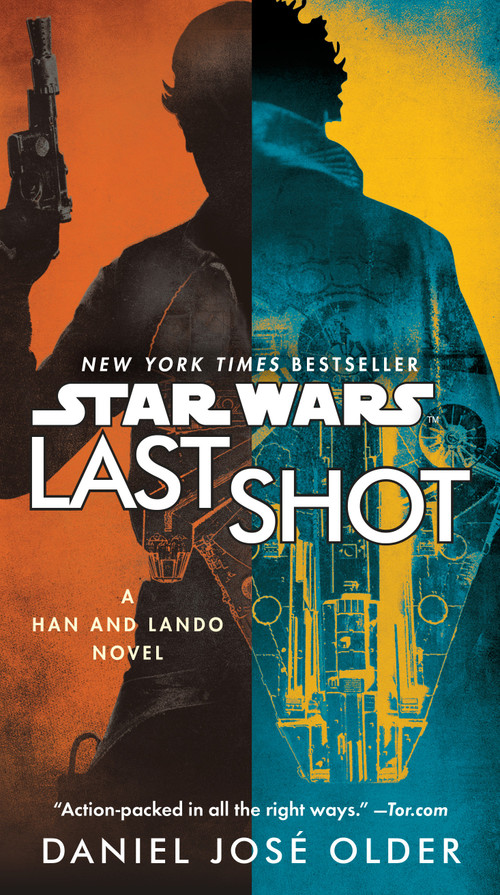 Last Shot (Star Wars) (A Han and Lando Novel) by Daniel José Older, 9780525622147