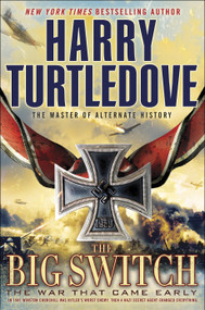 The Big Switch (The War That Came Early, Book Three) by Harry Turtledove, 9780345491879