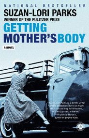Getting Mother's Body (A Novel) by Suzan-Lori Parks, 9780812968002