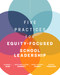 Five Practices for Equity-Focused School Leadership by Sharon I. Radd, Gretchen Givens Generett, Mark Anthony Gooden, George Theoharis, 9781416629757