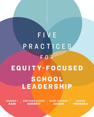 Five Practices for Equity-Focused School Leadership by Sharon I. Radd, Gretchen Givens Generett, Mark Anthony Gooden, George Theoharis, 9781416629757