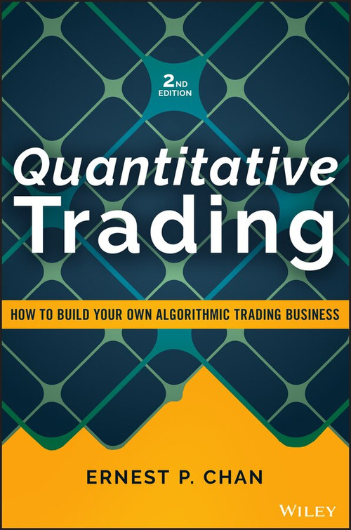 Quantitative Trading (How to Build Your Own Algorithmic Trading Business) - 9781119800064 by Ernest P. Chan, 9781119800064