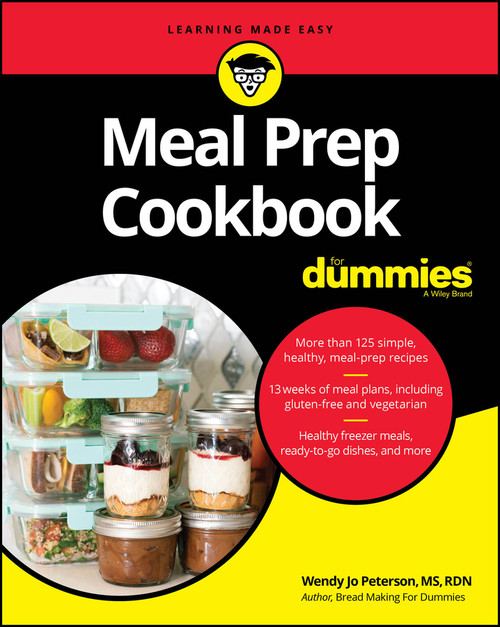 Meal Prep Cookbook For Dummies by Wendy Jo Peterson, 9781119814986