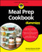 Meal Prep Cookbook For Dummies by Wendy Jo Peterson, 9781119814986