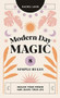 Modern Day Magic (8 Simple Rules to Realise your Power and Shape Your Life) by Rachel Lang, 9781784884611