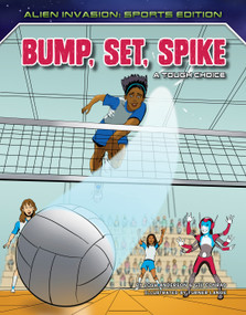 Bump, Set, Spike: A Tough Choice by Josh Anderson, Gil Conrad, Turner Lange, 9781534187924