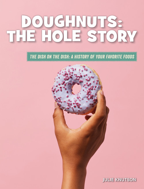 Doughnuts: The Hole Story by Julie Knutson, 9781534188730