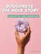 Doughnuts: The Hole Story by Julie Knutson, 9781534188730