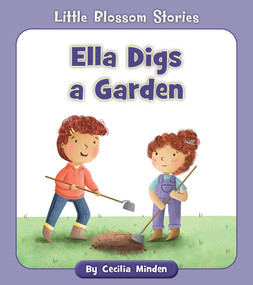 Ella Digs a Garden by Cecilia Minden, Megan Higgins, 9781534188075
