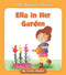 Ella in Her Garden by Cecilia Minden, Megan Higgins, 9781534188099