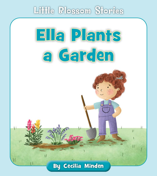 Ella Plants a Garden by Cecilia Minden, Megan Higgins, 9781534188082