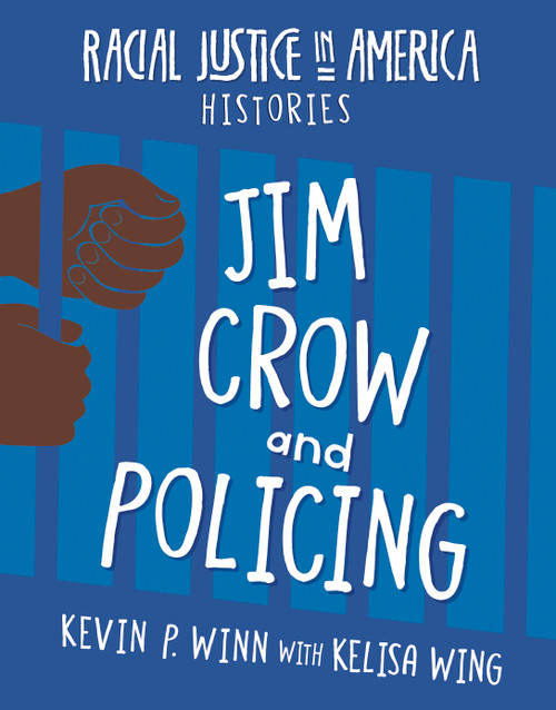 Jim Crow and Policing by Kevin P. Winn, Kelisa Wing, 9781534187474