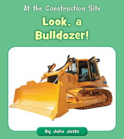 Look, a Bulldozer! by Julia Jaske, 9781534188198