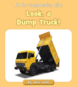Look, a Dump Truck! by Julia Jaske, 9781534188167