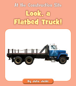 Look, a Flatbed Truck! by Julia Jaske, 9781534188211