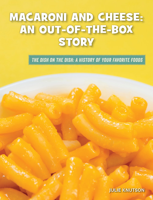 Macaroni and Cheese: An Out-of-the-Box Story - 9781534187320 by Julie Knutson, 9781534187320