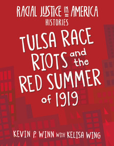 Tulsa Race Riots and the Red Summer of 1919 - 9781534188846 by Kevin P. Winn, Kelisa Wing, 9781534188846