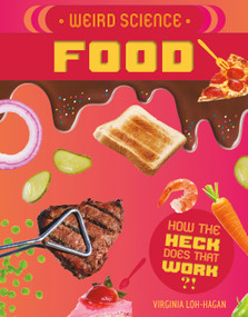Weird Science: Food by Virginia Loh-Hagan, 9781534188990