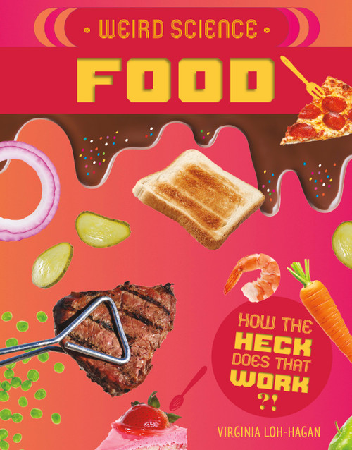 Weird Science: Food by Virginia Loh-Hagan, 9781534188990