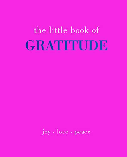 The Little Book of Gratitude (Give More Thanks) by Joanna Gray, 9781787137363