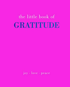 The Little Book of Gratitude (Give More Thanks) by Joanna Gray, 9781787137363