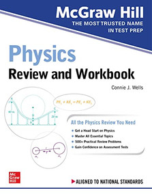 McGraw Hill Physics Review and Workbook by Connie J. Wells, 9781264264087