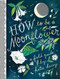 How to Be a Moonflower by Katie Daisy, 9781797201917