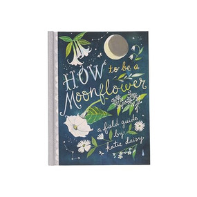 How to Be a Moonflower by Katie Daisy, 9781797201917
