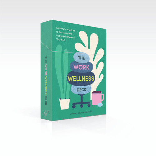 The Work Wellness Deck (60 Simple Practices to De-stress and Recharge Wherever You Work) by Landra Bickley Eliopoulos, Gracia Lam, 9781797205724