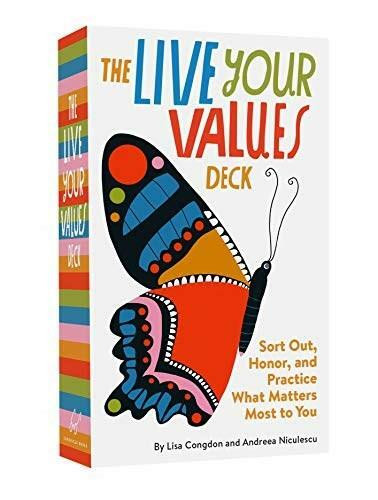 The Live Your Values Deck (Sort Out, Honor, and Practice What Matters Most to You) by Andrea Niculescu, Lisa Congdon, 9781797206127