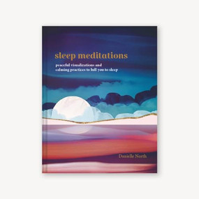 Sleep Meditations (Peaceful Visualizations and Calming Practices to Lull You to Sleep) by Danielle North, 9781797211374