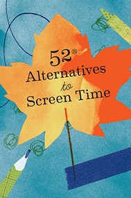 52 Alternatives to Screen Time by Chronicle Books, 9781797212340