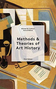 Methods and Theories of Art History by Anne D'Alleva, Michael Cothren, 9781913947026