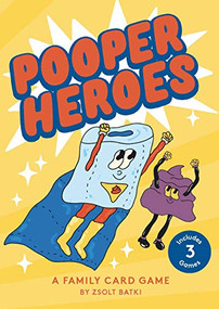 Pooper Heroes (A Family Card Game) by Zsolt Batki, Aga Giecko, 9781913947545