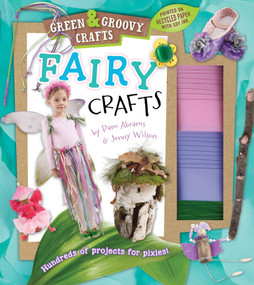 Fairy Crafts (Green & Groovy) by Pam Abrams, 9781935703334