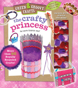 Crafty Princess (Green & Groovy) by Laurie Goldrich Wolf, 9781935703426