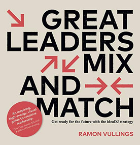 Great Leaders Mix and Match (Get ready for the future with the ideaDJ strategy) by Ramon Vullings, 9789063696085