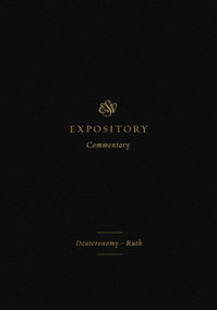 ESV Expository Commentary (Deuteronomy-Ruth (Volume 2)) by Iain M. Duguid, James M. Hamilton Jr., Jay Sklar, August H. Konkel, David Reimer, Miles V. Van Pelt, Mary Willson Hannah, 9781433546327