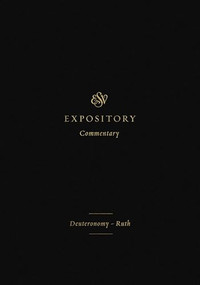 ESV Expository Commentary (Deuteronomy-Ruth (Volume 2)) by Iain M. Duguid, James M. Hamilton Jr., Jay Sklar, August H. Konkel, David Reimer, Miles V. Van Pelt, Mary Willson Hannah, 9781433546327