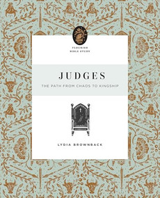 Judges (The Path from Chaos to Kingship) by Lydia Brownback, 9781433569951
