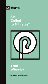 Am I Called to Ministry? by Brad Wheeler, 9781433572517