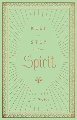 Keep in Step with the Spirit by J. I. Packer, 9781433572807
