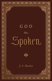 God Has Spoken - 9781433572821 by J. I. Packer, 9781433572821