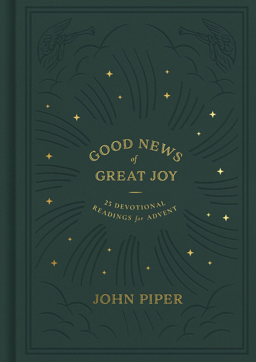 Good News of Great Joy (25 Devotional Readings for Advent) by John Piper, 9781433573231