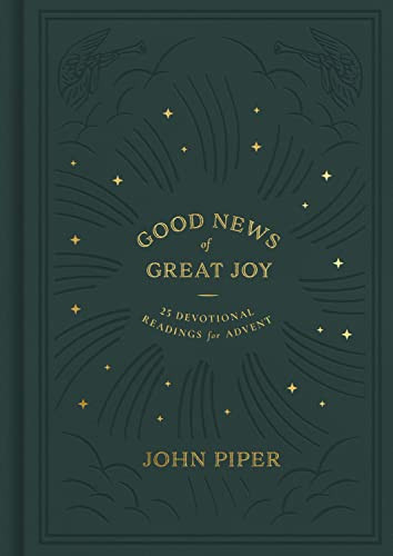 Good News of Great Joy (25 Devotional Readings for Advent) by John Piper, 9781433573231