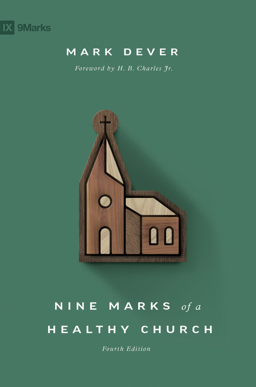 Nine Marks of a Healthy Church (4th Edition) - 9781433578113 by Mark Dever, H. B. Charles, 9781433578113