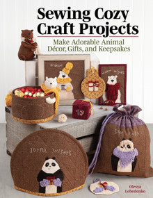 Sewing Cozy Craft Projects (Make Adorable Animal Decor, Gifts and Keepsakes) by Olesya Lebedenko, 9781947163706